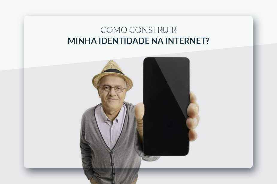 Como construir minha indentidade na internet